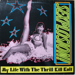 My Life With The Thrill Kill Kult Sexplosion! Vinyl LP USED