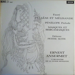 Gabriel Fauré / Claude Debussy / Ernest Ansermet / L'Orchestre De La Suisse Romande Pelléas Et Mélissande, Masques Et Bergamasques, Petite Suite Vinyl
