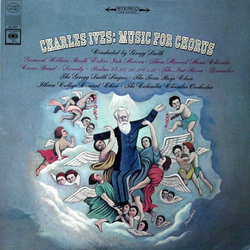 Charles Ives / Gregg Smith (2) / Gregg Smith Singers / Texas Boys' Choir / Ithaca College Concert Choir / Columbia Chamber Orchestra Music For Chorus 