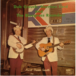 Dub Crouch / Norman Ford / The Bluegrass Rounders Next Train South Vinyl LP USED