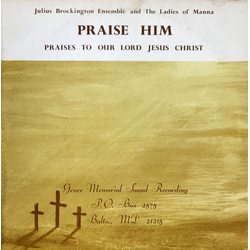 The Julius Brockington Ensemble / The Ladies Of Manna Praise Him (Praises To Our Lord Jesus Christ) Vinyl LP USED