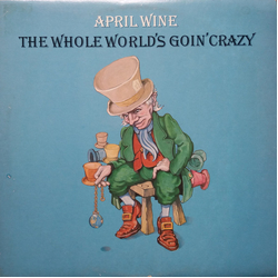 April Wine The Whole World's Goin' Crazy Vinyl LP USED