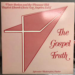 Vince Jordan And The Pleasant Hill Baptist Church Choir The Gospel Truth Vinyl LP USED