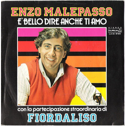 Enzo Malepasso / Fiordaliso È Bello Dire Anche Ti Amo Vinyl 7" USED