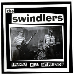 The Swindlers (2) I Wanna Kill My Friends USED VINYL 7INCH 45 RPM EP NUMBERED