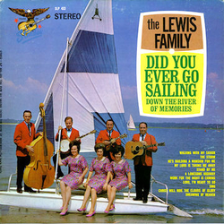 The Lewis Family Did You Ever Go Sailing Down The River Of Memories Vinyl LP USED