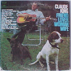 Claude King (2) Friend, Lover, Woman, Wife Vinyl LP USED