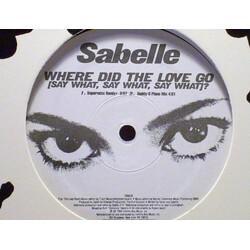 Sabelle Where Did The Love Go (Say What, Say What, Say What)? USED VINYL 12INCH PROMO