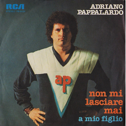 Adriano Pappalardo Non Mi Lasciare Mai Vinyl 7" USED