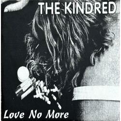 The Kindred Love No More USED VINYL 7INCH 45 RPM SINGLE