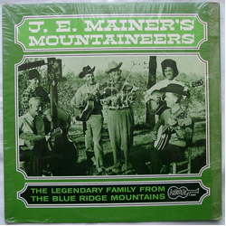 J.E. Mainer's Mountaineers The Legendary Family From The Blue Ridge Mountains Vinyl LP USED