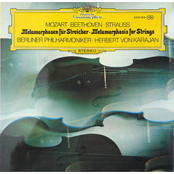 Wolfgang Amadeus Mozart / Ludwig van Beethoven / Richard Strauss / Berliner Philharmoniker / Herbert von Karajan Metamorphosen Für Streicher = Metamor
