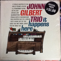 Johnny Gilbert Trio It Happens Here Vinyl LP USED