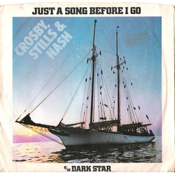 Crosby, Stills & Nash Just A Song Before I Go / Dark Star Vinyl 7" USED