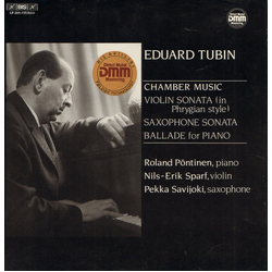 Eduard Tubin / Roland Pöntinen / Nils-Erik Sparf / Pekka Savijoki Chamber Music (Violin Sonata In Phrygian Style, Saxophone Sonata, Ballade For Piano)