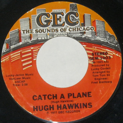 Hugh Hawkins Catch A Plane / You Got My Love Vinyl 7" USED