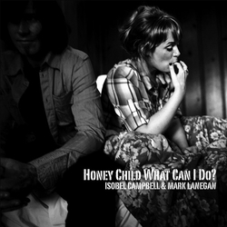 Isobel Campbell / Mark Lanegan Honey Child What Can I Do? Vinyl 7" USED