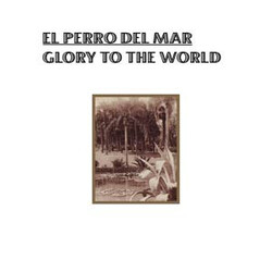 El Perro Del Mar Glory To The World USED VINYL 7INCH SINGLE