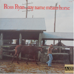 Ross Ryan ...My Name Means Horse Vinyl LP USED