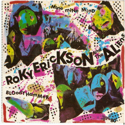 Roky Erickson And The Aliens Mine Mine Mind / Bloody Hammer Vinyl 7" USED
