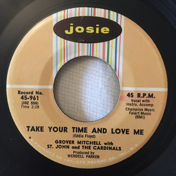 Grover Mitchell (2) / St John & The Cardinals Take Your Time And Love Me / Sweeter As The Days Go By Vinyl 7" USED