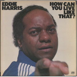 Eddie Harris How Can You Live Like That? Vinyl LP USED
