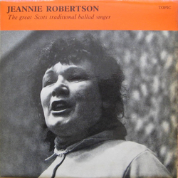 Jeannie Robertson The Great Scots Traditional Ballad Singer Vinyl LP USED