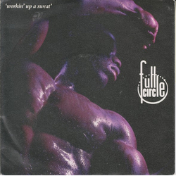 Full Circle (2) Workin' Up A Sweat Vinyl 7" USED