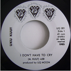 Uku Kuut I Don't Have To Cry Vinyl 7" USED