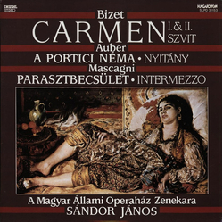 Georges Bizet / Daniel-Francois-Esprit Auber / Pietro Mascagni / Janos Sandor / Magyar Állami Operaház Zenekara Carmen I,& II. Szvit / A Portici Néma 