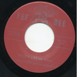 Chuck Corby And The Entrees Honey, Let Me Stay / I Need Your Love Vinyl 7" USED