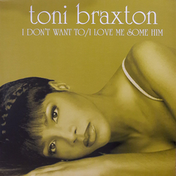 Toni Braxton I Don't Want To / I Love Me Some Him Vinyl 12" USED