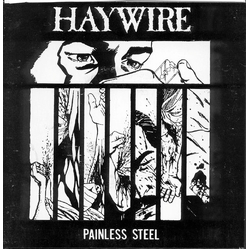 Haywire (3) Painless Steel Vinyl 7" USED