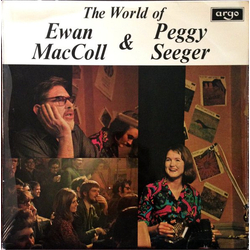 Ewan MacColl / Peggy Seeger The World Of Ewan MacColl & Peggy Seeger Vinyl LP USED
