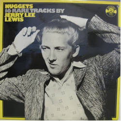 Jerry Lee Lewis Nuggets: 16 Rare Tracks By Jerry Lee Lewis Vinyl LP USED
