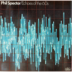 Phil Spector Echoes Of The 60's Vinyl LP USED
