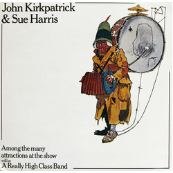 John Kirkpatrick And Sue Harris Among The Many Attractions At The Show Will Be A Really High Class Band Vinyl LP USED
