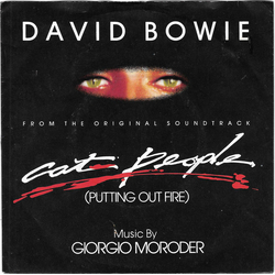 David Bowie / Giorgio Moroder Cat People (Putting Out Fire) (From The Original Soundtrack) Vinyl 7" USED