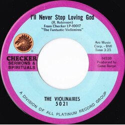 The Violinaires I'll Never Stop Loving God USED VINYL 7INCH 45 RPM REISSUE