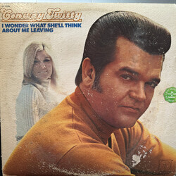 Conway Twitty I Wonder What She'll Think About Me Leaving Vinyl LP USED