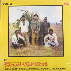 Sir Waziri Oshomah And His Traditional Sound Makers Vol. 2 Vinyl LP USED