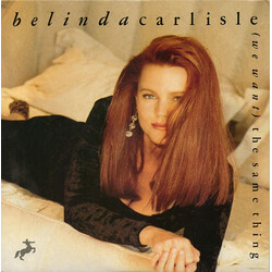 Belinda Carlisle (We Want) The Same Thing USED VINYL 7INCH 45 RPM SINGLE STEREO