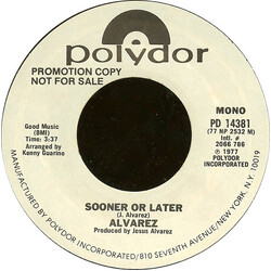 Jesus Alvarez Sooner Or Later USED VINYL 7INCH 45 RPM PROMO STYRENE STEREO MONO