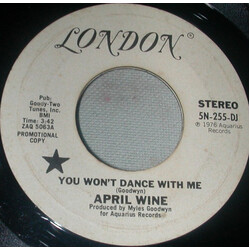 April Wine You Won't Dance With Me USED VINYL 7INCH 45 RPM SINGLE PROMO STEREO MONO