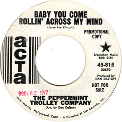 The Peppermint Trolley Company Baby You Come Rollin' Across My Mind Vinyl 7" USED