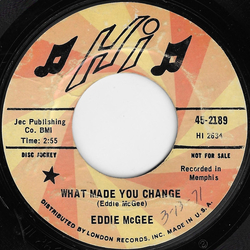 Eddie McGee What Made You Change Vinyl 7" USED