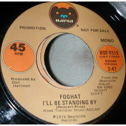 Foghat I'll Be Standing By USED VINYL 7INCH 45 RPM PROMO