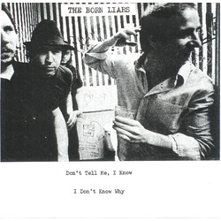 Born Liars Don't Tell Me, I Know USED VINYL 7INCH 45 RPM NUMBERED