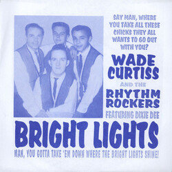 Wade Curtiss And The Rhythm Rockers Bright Lights USED VINYL 7INCH 45 RPM SINGLE