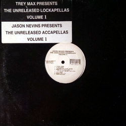 Trey Max / Jason Nevins The Unreleased Lockapellas Volume 1 / The Unreleased Accapellas Volume 1 Vinyl LP USED